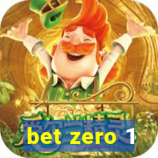 bet zero 1