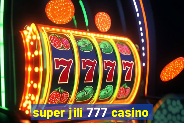 super jili 777 casino