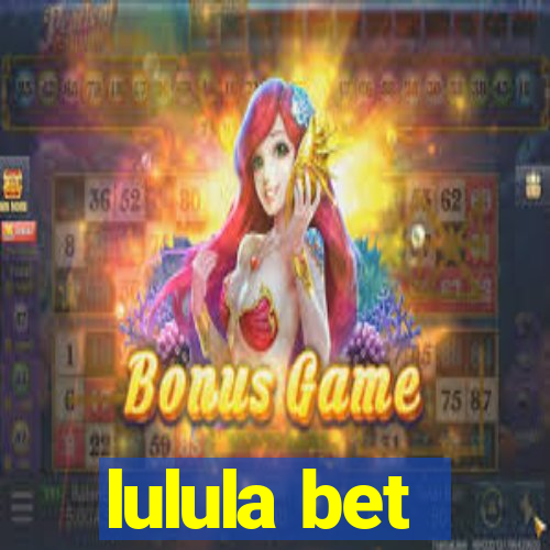 lulula bet