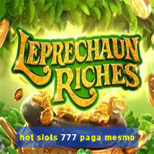 hot slots 777 paga mesmo