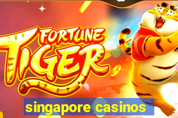 singapore casinos