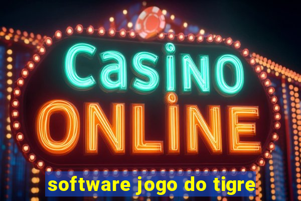 software jogo do tigre