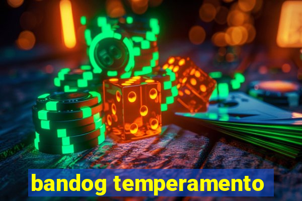 bandog temperamento