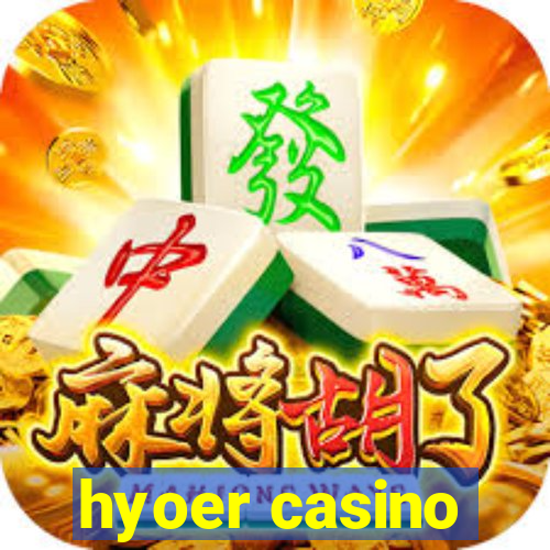 hyoer casino