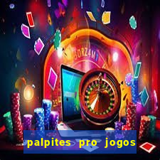 palpites pro jogos de hoje