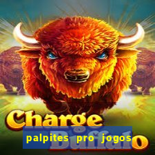 palpites pro jogos de hoje