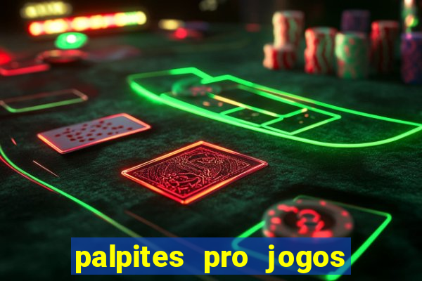 palpites pro jogos de hoje