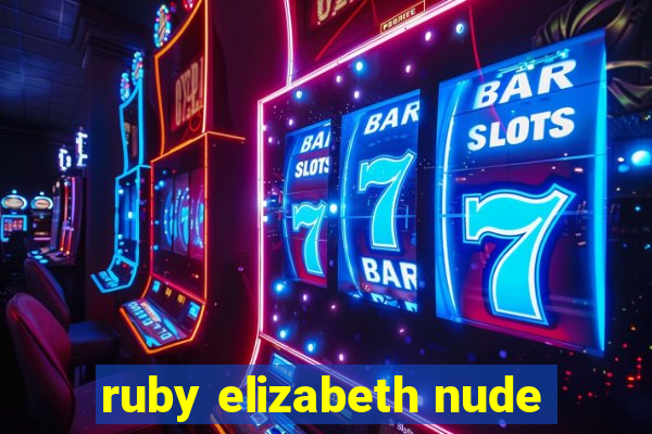 ruby elizabeth nude