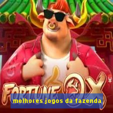 melhores jogos da fazenda