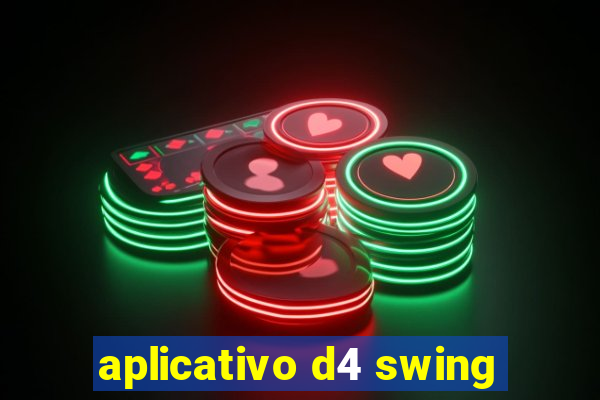 aplicativo d4 swing