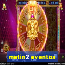 metin2 eventos