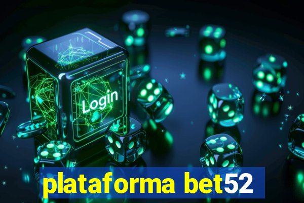 plataforma bet52