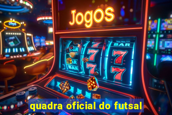 quadra oficial do futsal