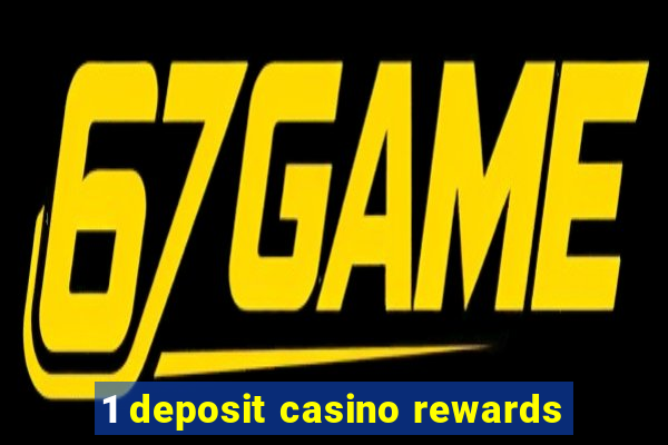 1 deposit casino rewards