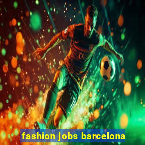 fashion jobs barcelona