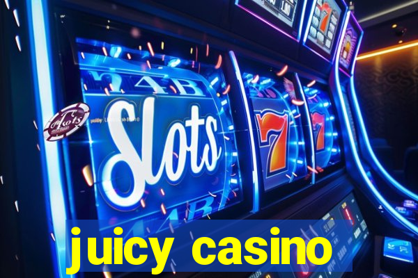 juicy casino