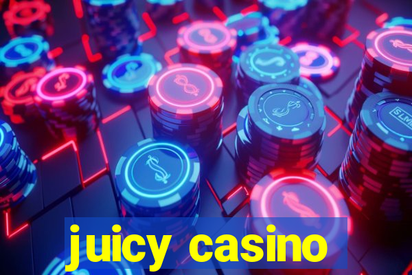 juicy casino