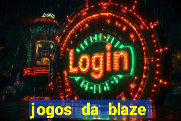 jogos da blaze para ganhar dinheiro