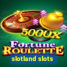 slotland slots