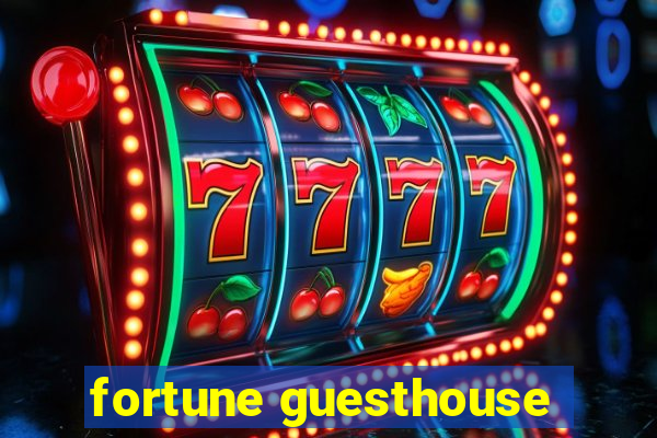 fortune guesthouse