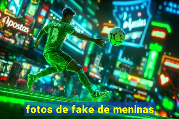 fotos de fake de meninas