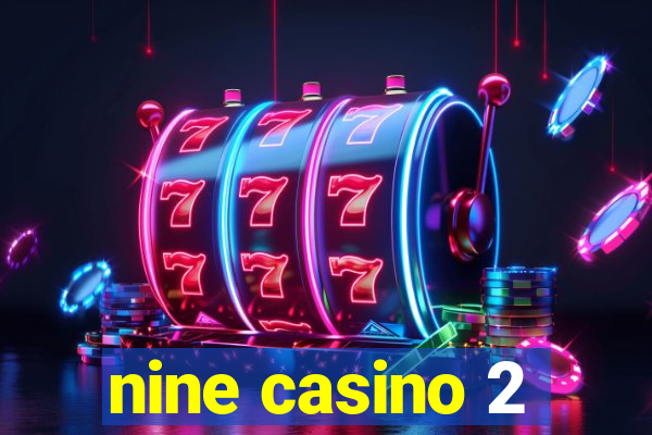 nine casino 2