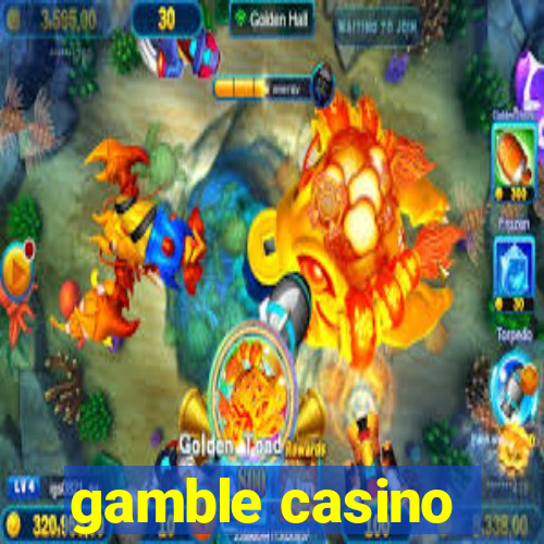 gamble casino