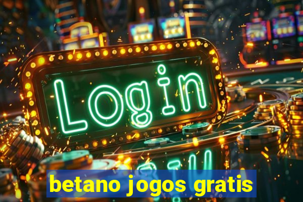 betano jogos gratis