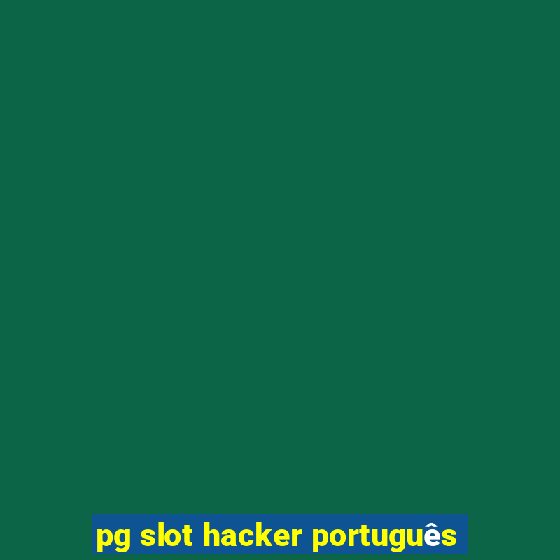 pg slot hacker português