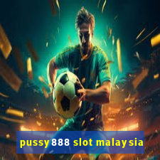 pussy888 slot malaysia