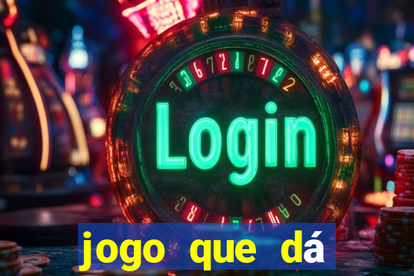 jogo que dá dinheiro para jogar