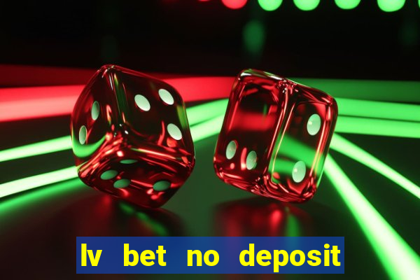 lv bet no deposit bonus codes