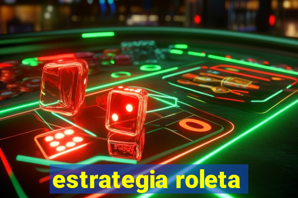 estrategia roleta