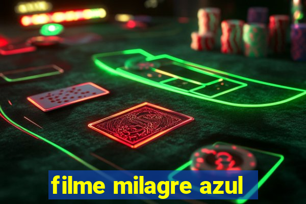 filme milagre azul