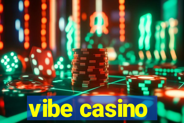 vibe casino