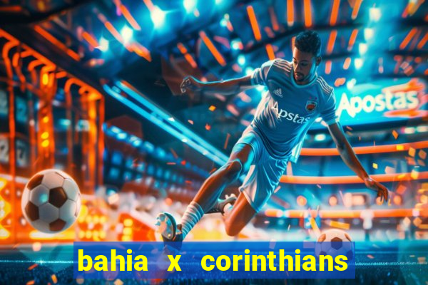 bahia x corinthians onde assistir