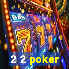 2 2 poker