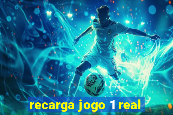 recarga jogo 1 real