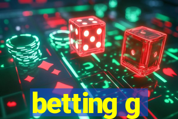 betting g