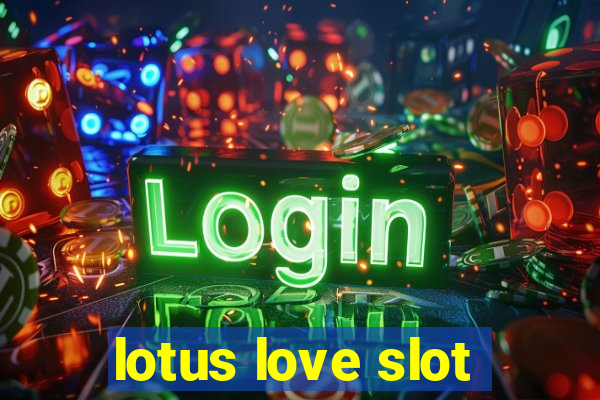 lotus love slot