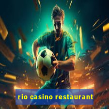 rio casino restaurant