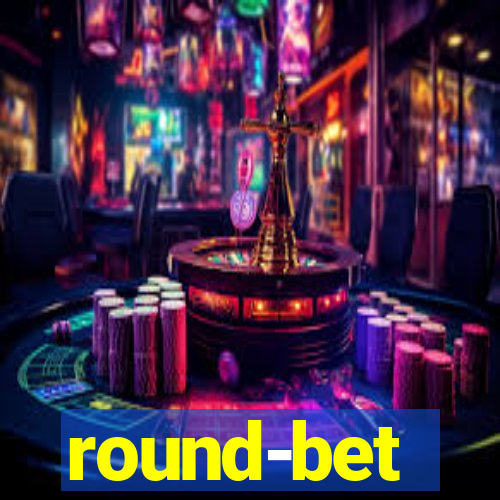 round-bet