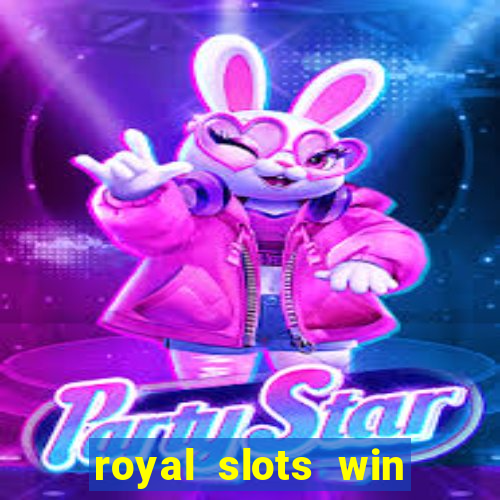 royal slots win lucky cash