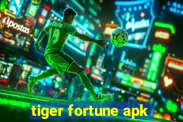 tiger fortune apk