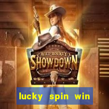 lucky spin win real money