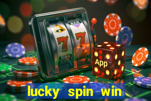 lucky spin win real money