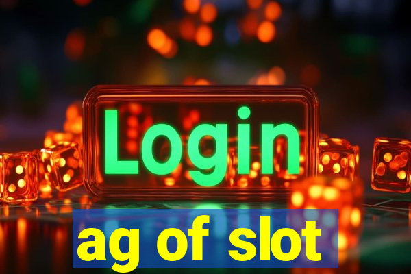 ag of slot