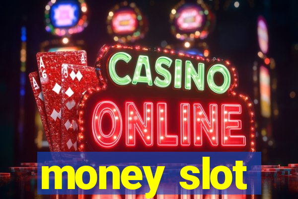 money slot