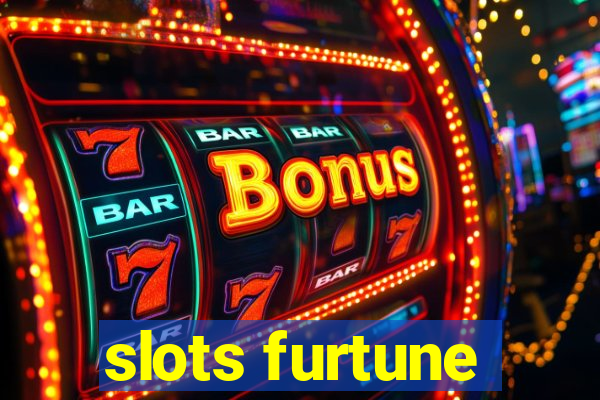 slots furtune