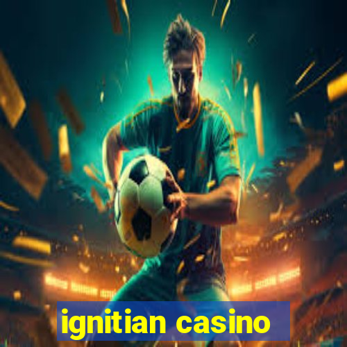 ignitian casino